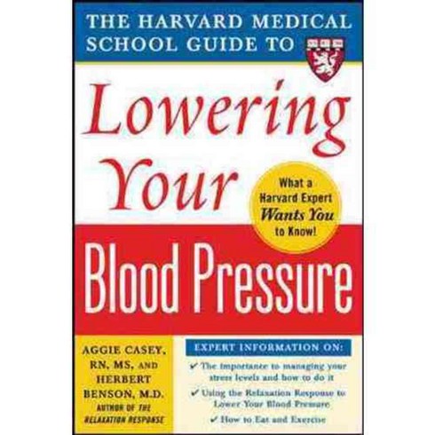 The Harvard Medical School Guide to Lowering Your Blood Pressure, McGraw-Hill