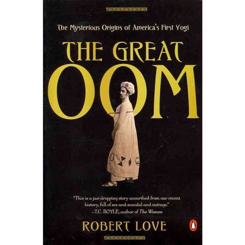 The Great Oom: The Mysterious Origins of America's First Yogi, Penguin Group USA
