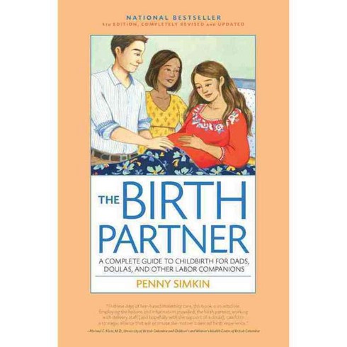The Birth Partner: A Complete Guide to Childbirth for Dads Doulas and All Other Labor Companions, Harvard Common Pr