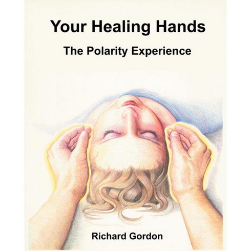 Your Healing Hands: The Polarity Experience, North Atlantic Books