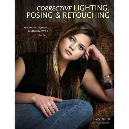 Corrective Lighting Posing & Retouching: For Digital Portrait Photographers, Amherst Media