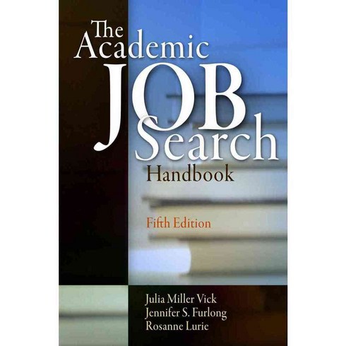 The Academic Job Search Handbook, Univ of Pennsylvania Pr