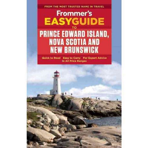 Frommer's Easyguide to Prince Edward Island Nova Scotia and New Brunswick, Frommermedia Llc