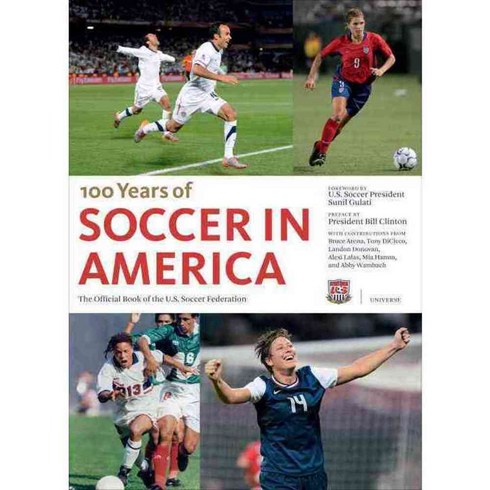 100 Years of Soccer in America: The Official Book of the U.S. Soccer Federation, Rizzoli Intl Pubns