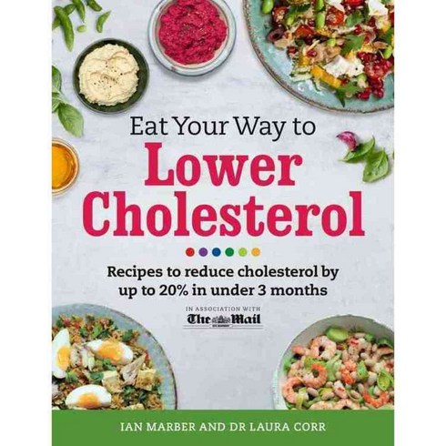 Eat Your Way to Lower Cholesterol: Recipes to Reduce Cholesterol by Up to 20% in Under 3 Months, Orion Pub Co