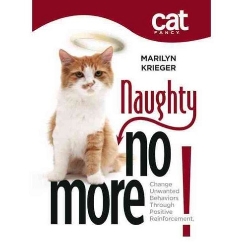 Naughty No More: Change Unwanted Behaviors Through Positive Reinforcement, Lumina Media