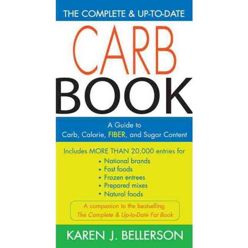 The Complete & Up-to-date Carb Book: A Guide to Carb Calorie Fiber and Sugar Content, Avery Pub Group