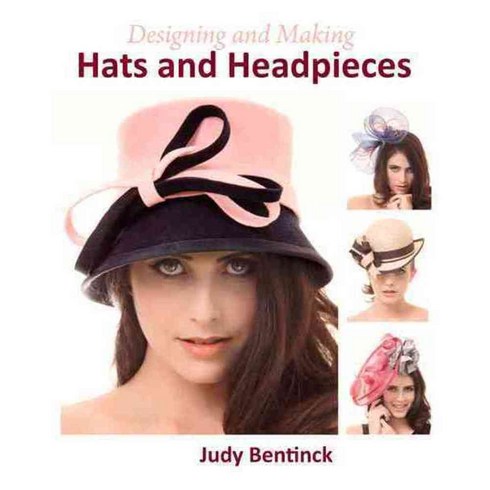 Designing and Making Hats and Headpieces, Crowood Pr