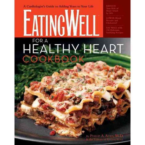 EatingWell for a Healthy Heart Cookbook: A Cardiologist's Guide to Adding Years to Your Life, Countryman Pr