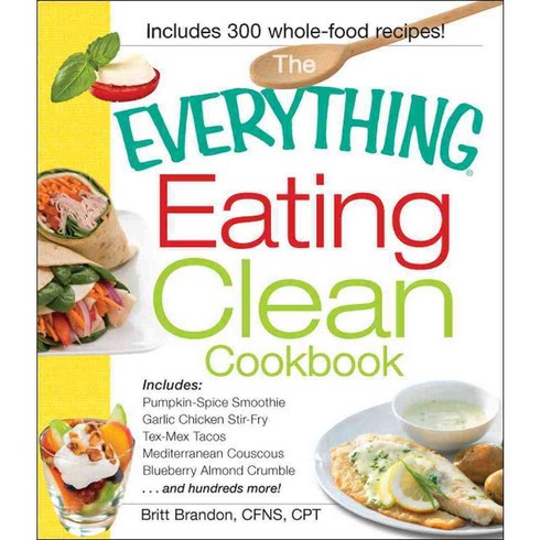 The Eating Clean Cookbook, Everything