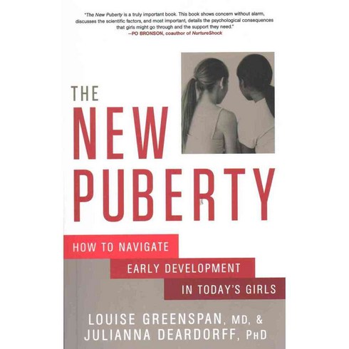 The New Puberty: How to Navigate Early Development in Today's Girls, Rodale Pr
