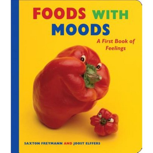 Foods with Moods: A First Book of Feelings Board Books, Arthur A. Levine Books