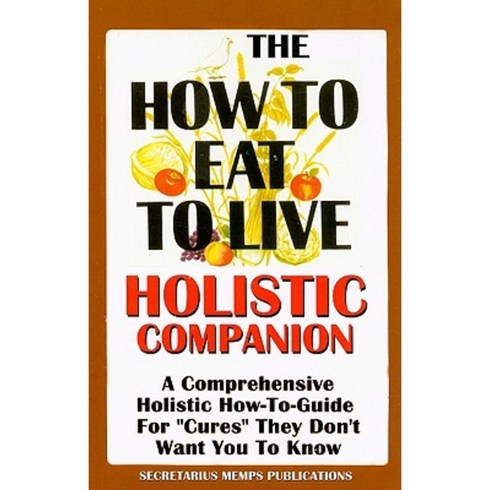The How to Eat to Live Essential Companion Paperback, Secretarius Memps Publications