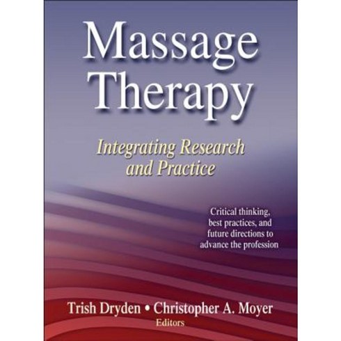 Massage Therapy: Intergrating Research and Practice Hardcover, Human Kinetics Publishers