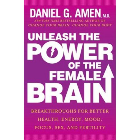 Unleash the Power of the Female Brain: Supercharging Yours for Better Health Energy Mood Focus and Sex Hardcover, Harmony