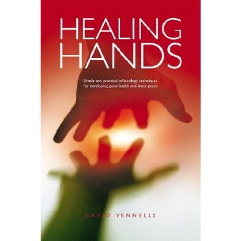 Healing Hands: Simple and Practical Reflexology Techniques for Developing Good Health and Inner Peace Paperback, John Hunt Publishing