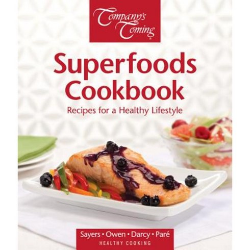 Superfoods Cookbook: Recipes for a Healthy Lifestyle Paperback, Company's Coming Publishing