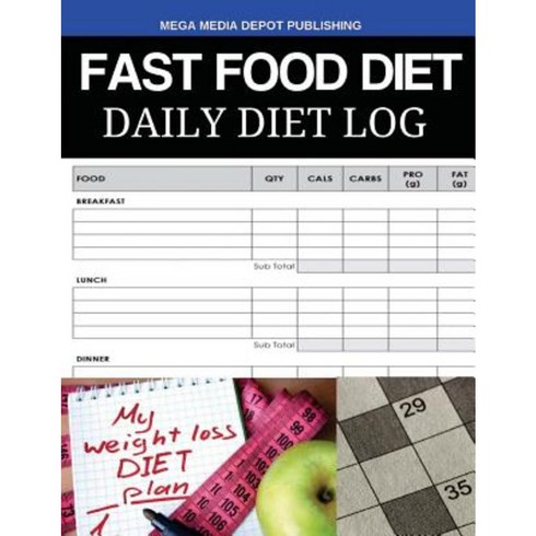 Fast Food Diet Daily Diet Log Paperback, Createspace Independent Publishing Platform