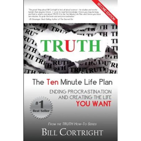 Truth: The 10 Minute Life Plan: Ending Procrastination and Creating the Life You Want Paperback, Transcendent Publishing