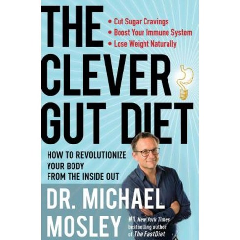 The Clever Gut Diet: How to Revolutionize Your Body from the Inside Out Hardcover, Atria Books