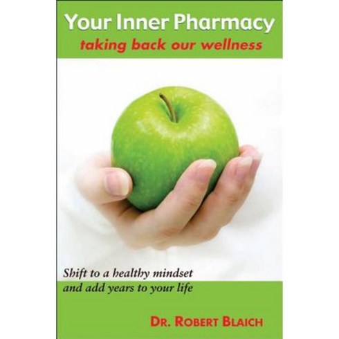 Your Inner Pharmacy: Taking Back Your Wellness Hardcover, Beyond Words Publishing