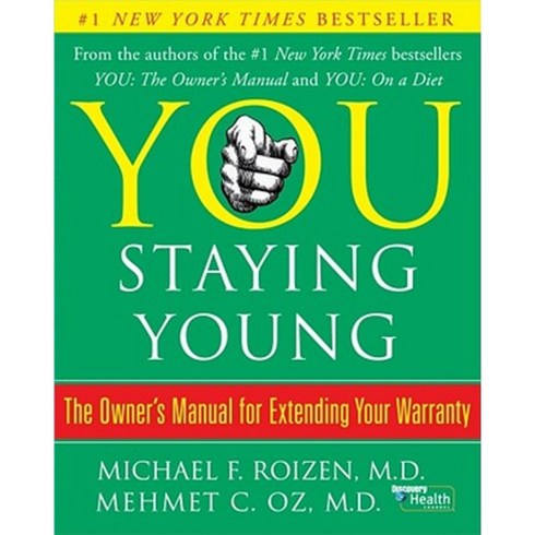 You: Staying Young: The Owner's Manual for Extending Your Warranty Hardcover, Scribner Book Company