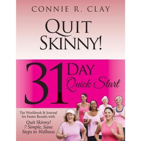 Quit Skinny! 31 Day Quick Start Paperback, She Flourishes, Incorporated