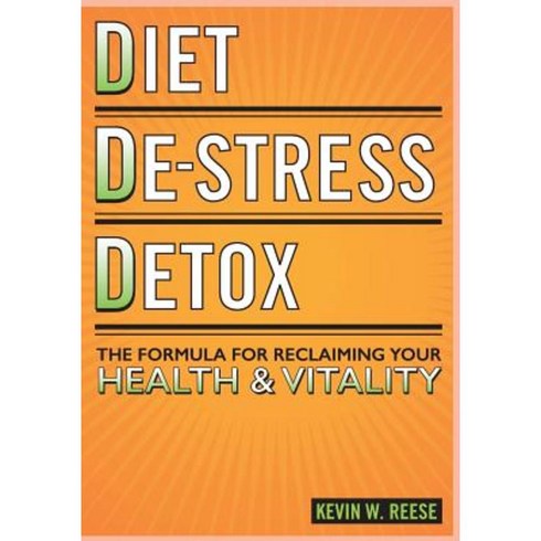 Diet de-Stress Detox: The Formula for Reclaiming Your Health & Vitality Paperback, Seven Thirty Enterprises