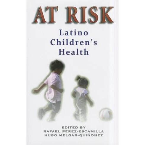 At Risk: Latino Children's Health Hardcover, Arte Publico Press