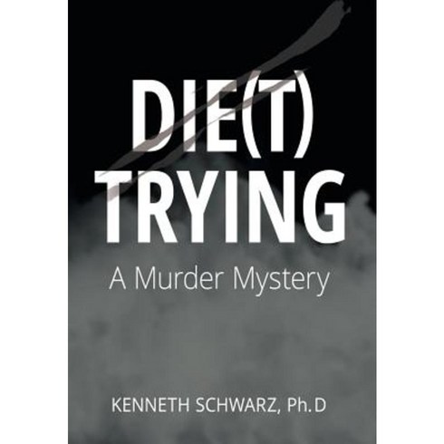 Die(t) Trying Hardcover, Symmetry Press LLC
