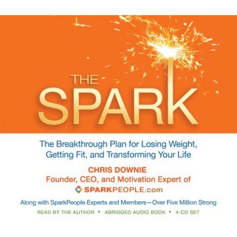 The Spark: The Breakthrough Plan for Losing Weight Getting Fit and Transforming Your Life Compact Disc, Hay House