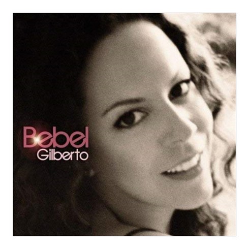 BEBEL GILBERTO - BEBEL GILBERTO 유럽수입반, 1CD