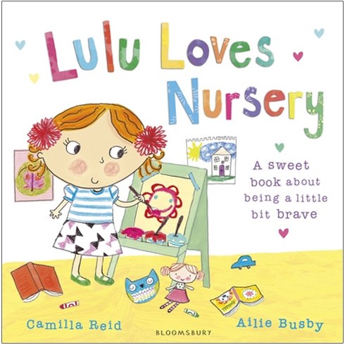 Lulu Loves Nursery : A Sweet Book About Being a Little Bit Brave, Bloomsbury U.S.A. Children's B