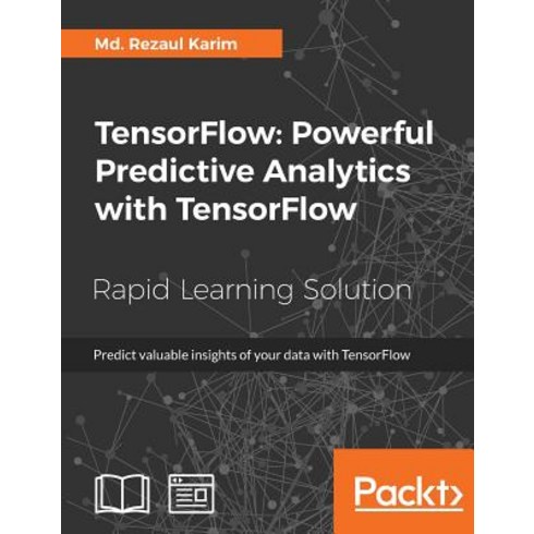 Tensorflow: Powerful Predictive Analytics with Tensorflow Paperback, Packt Publishing
