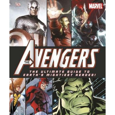 Marvel: The Avengers: The Ultimate Guide to Earth's Mightiest Heroes! Hardcover, Dk Pub