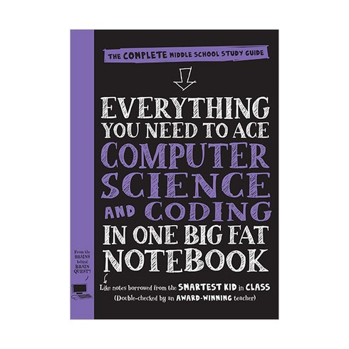 Everything You Need to Ace Computer Science and Coding in One Big Fat Notebook: The complete middle school study guide, Workman Publishing