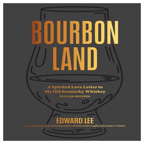 Bourbon Land: A Spirited Love Letter to My Old Kentucky Whiskey, Artisan Publishers