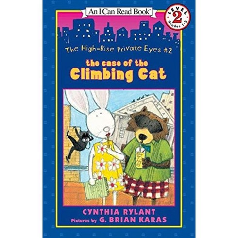[I Can Read] Level 2 : The High-Rise Private Eyes #2: The Case of the Climbing Cat HarperTrophy, Greenwillow Books