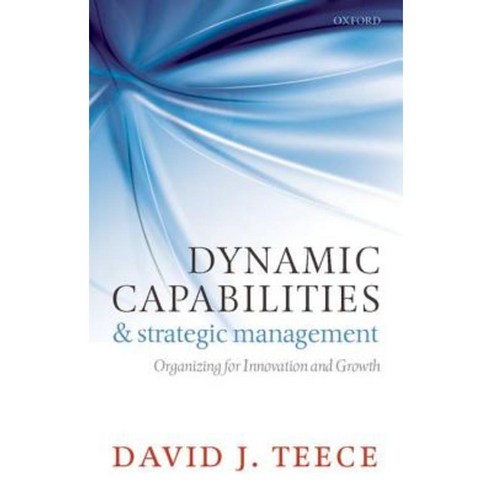 Dynamic Capabilities and Strategic Management 平裝版, Oxford University ...