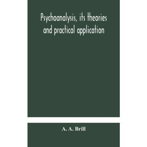 Psychoanalysis its theories and practical application 精裝版, Alpha ...