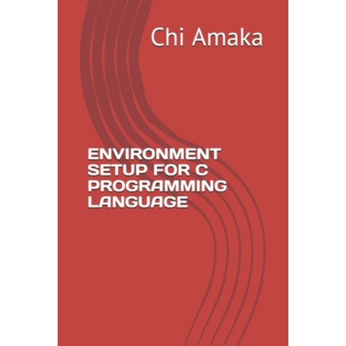 Environment Setup for C Programming Language 平裝版, Independently ...