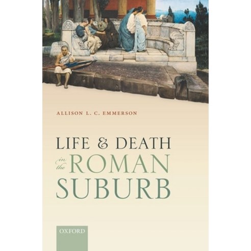 Life and Death in the Roman Suburb 精裝版, Oxford University Press