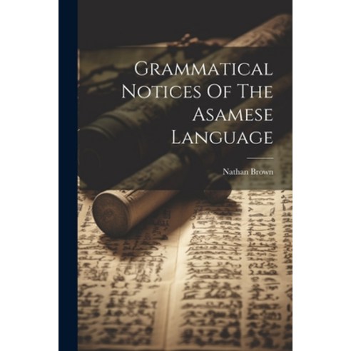 (英文圖書) Grammatical Notices Of The Asamese Language 平裝版, Legare Street ...
