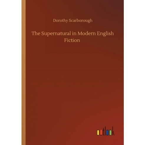 The Supernatural in Modern English Fiction 平裝版, Outlook Verlag