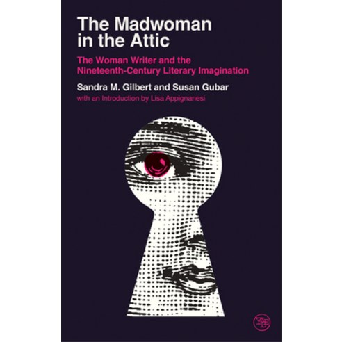 The Madwoman in the Attic:The Woman Writer and the Nineteenth