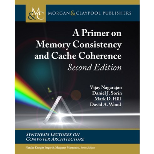 A Primer on Memory Consistency and Cache Coherence:Second Edition ...