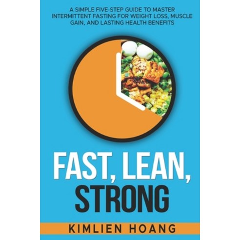 (英文圖書) Fast Lean Strong: A Simple Five-Step Guide to Master ...
