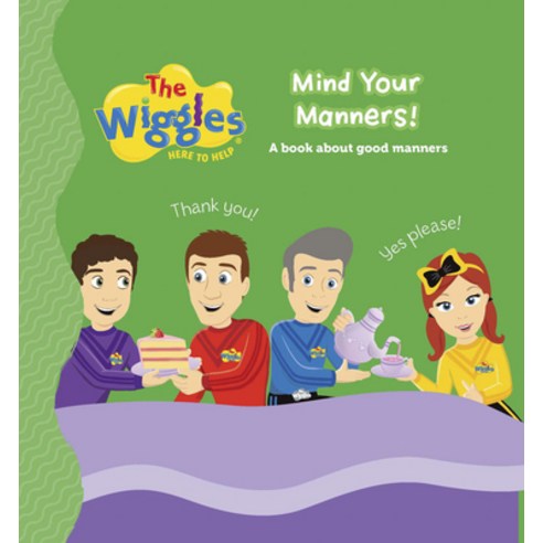 The Wiggles Here to Help: Mind Your Manners!: A Book about Good Manners ...