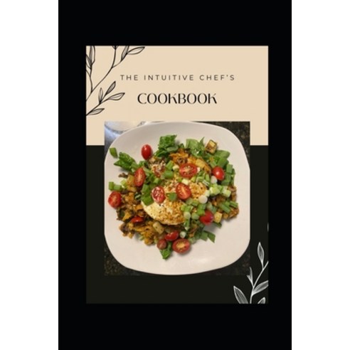 (英文圖書) The Intuitive Chef's Cookbook 平裝版, Independently Published, 英文 ...