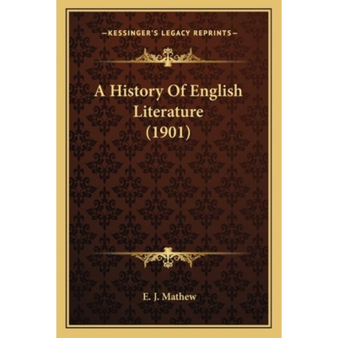 A History Of English Literature (1901) 平裝版, Kessinger